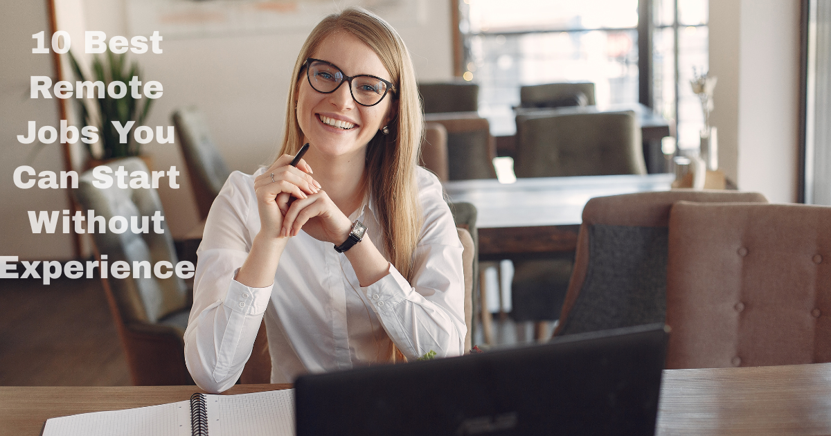 10 Best Remote Jobs You Can Start Without Experience